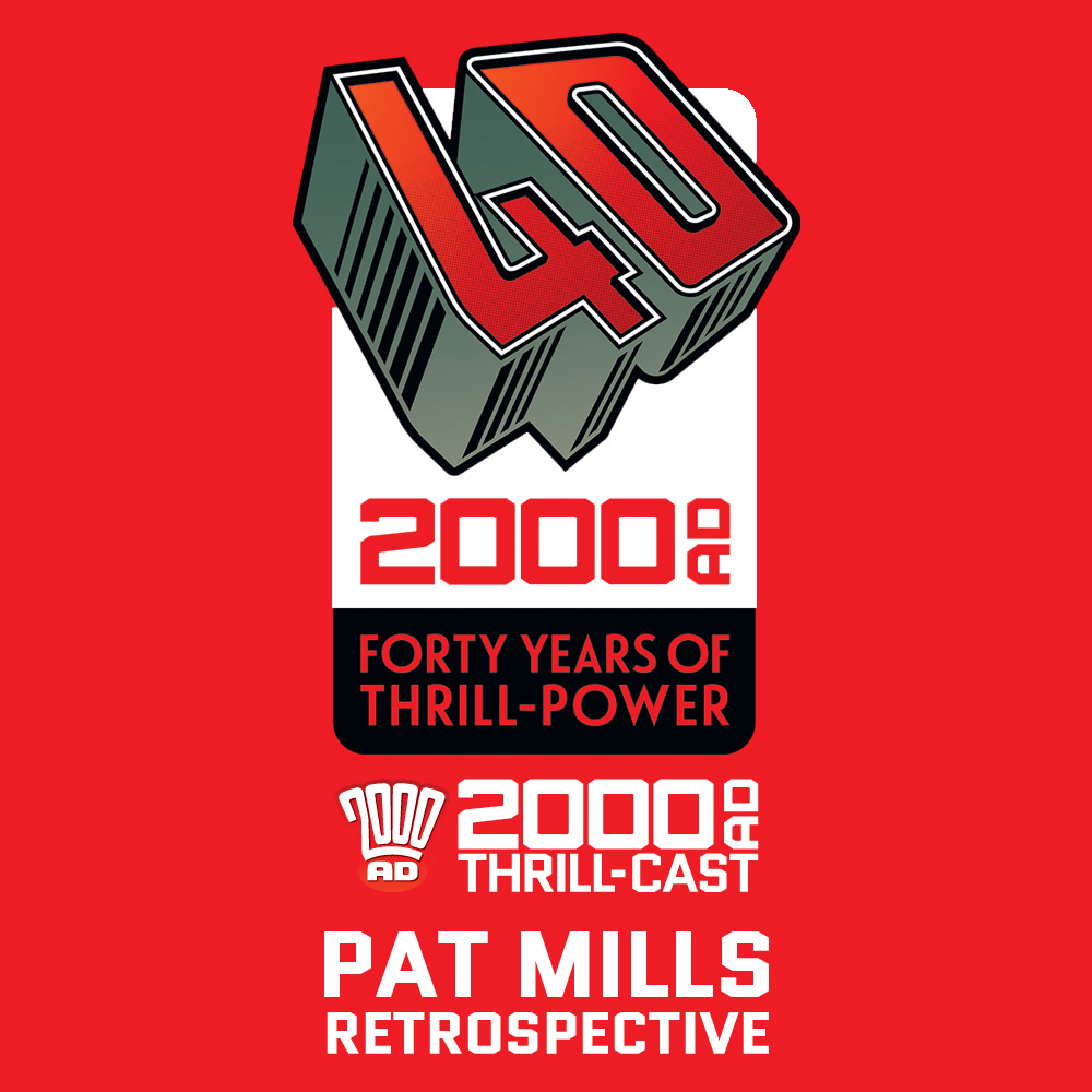 40 Years of Thrill-power Festival: Pat Mills Retrospective