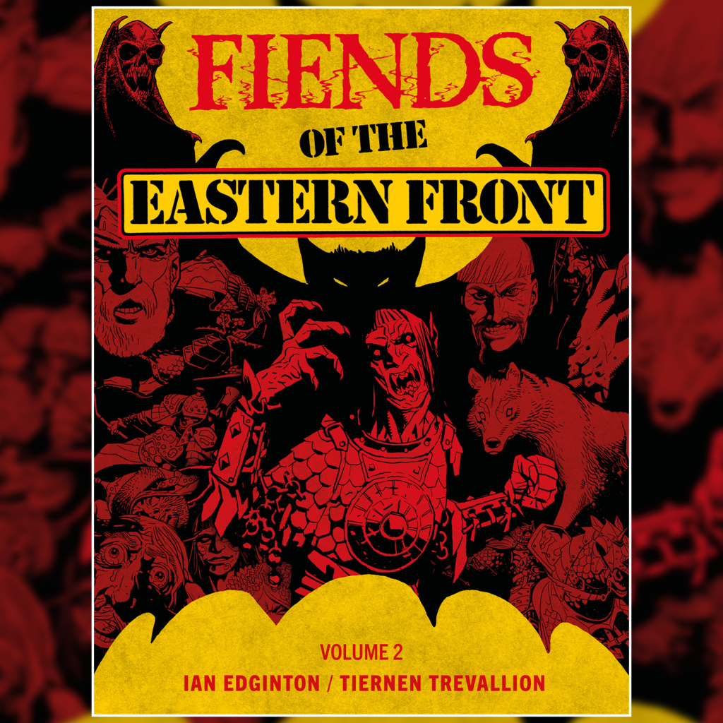Constanza’s Vampiric War Continues! Pre-Order Fiends of the Eastern Front Vol 2 Today!