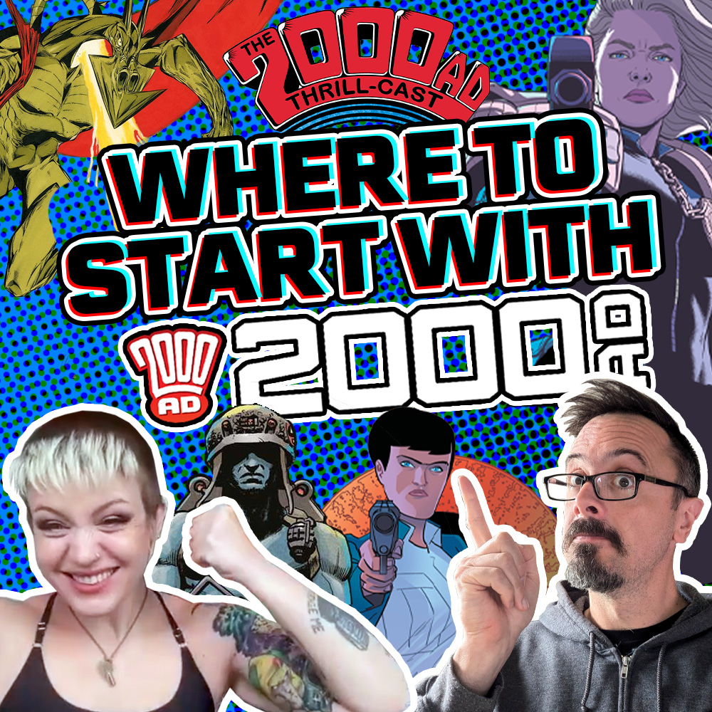 Where to start with 2000 AD – The 2000 AD Thrill-Cast