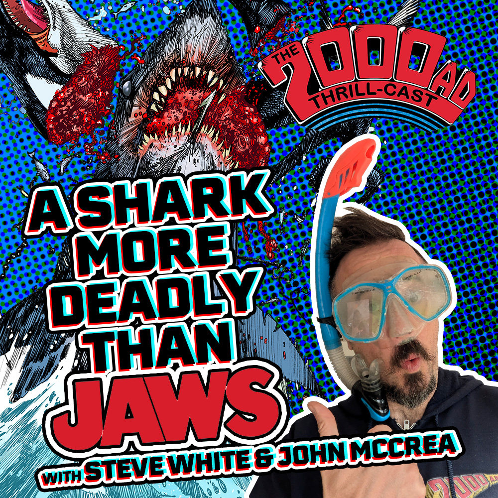 A shark more deadly than Jaws? – The 2000 AD Thrill-Cast